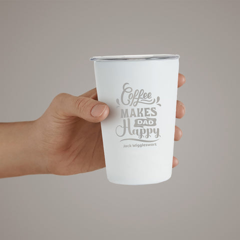 Personalised "Coffee Makes Mum/Dad Happy" Stainless Steel Coffee Tumbler